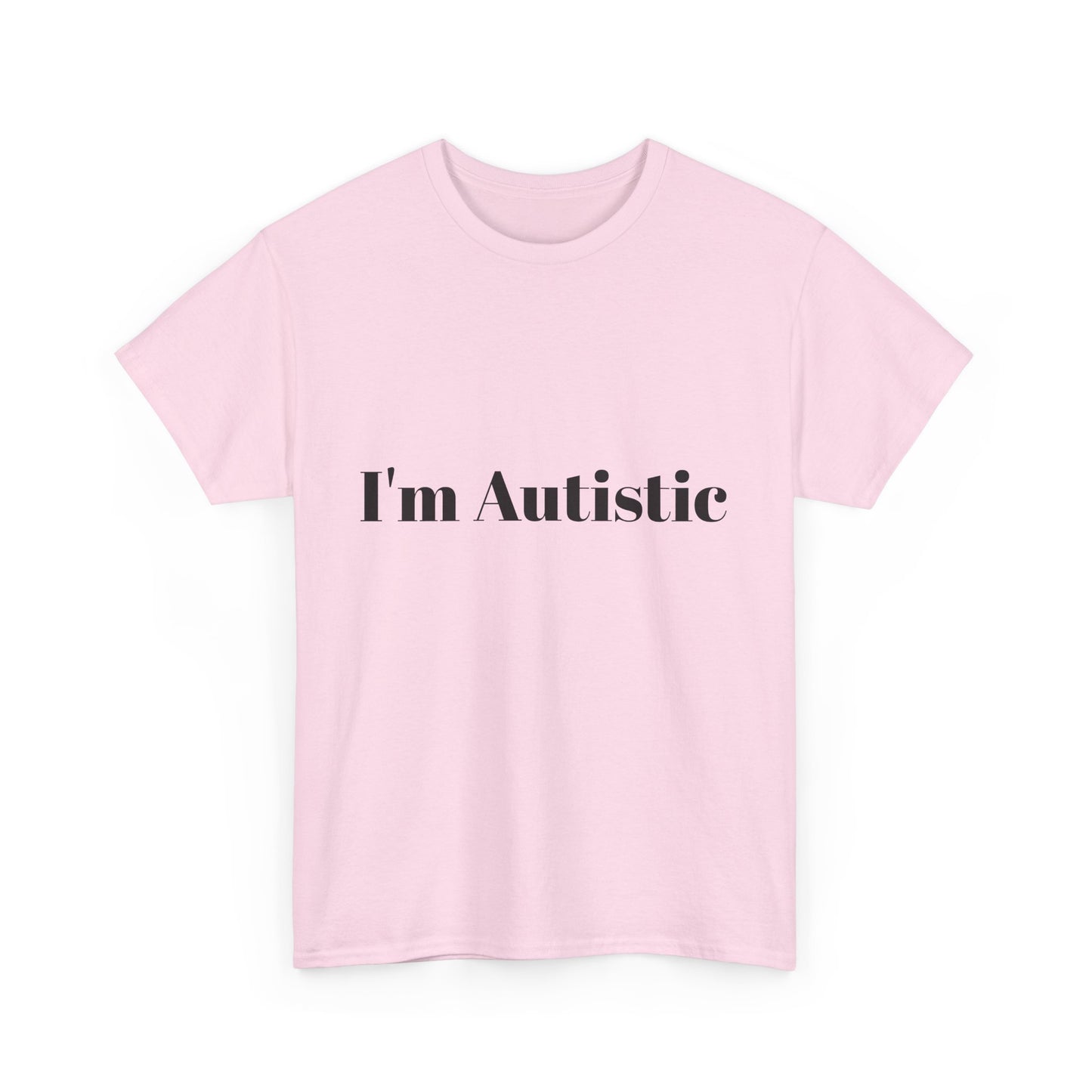 I'm Autistic Cotton Tee Shirt