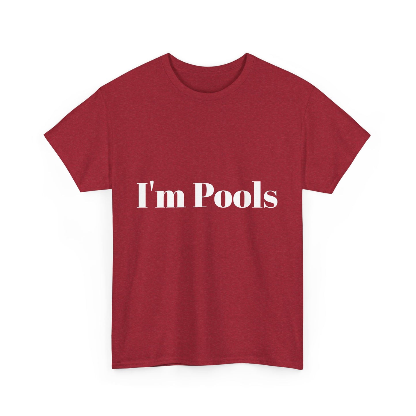 I'm Pools Funny T-shirt for Couples or Friends