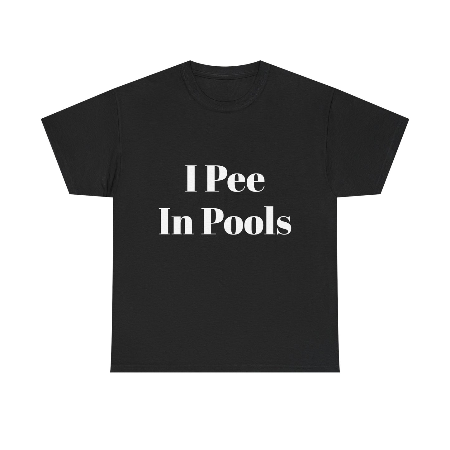 I Pee in Pools Funny T-shirt for Couples or Friends
