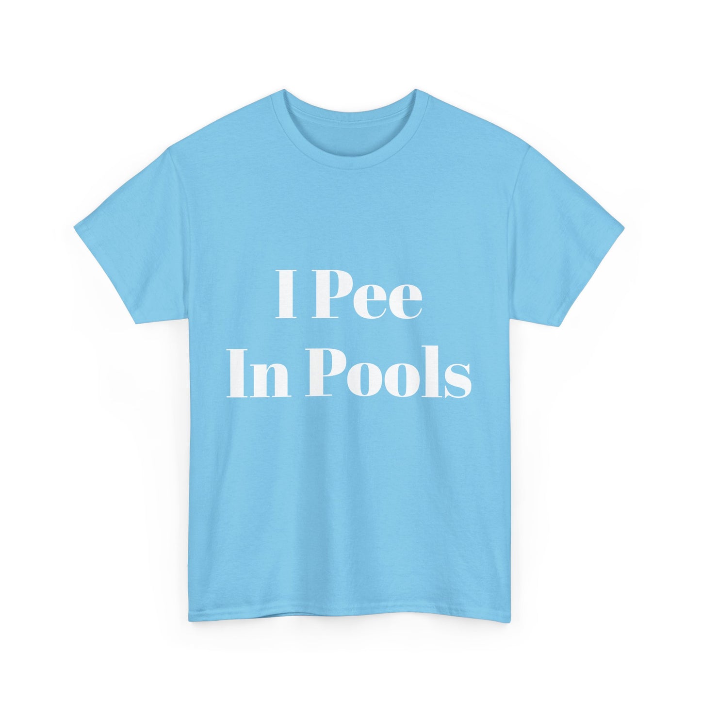 I Pee in Pools Funny T-shirt for Couples or Friends