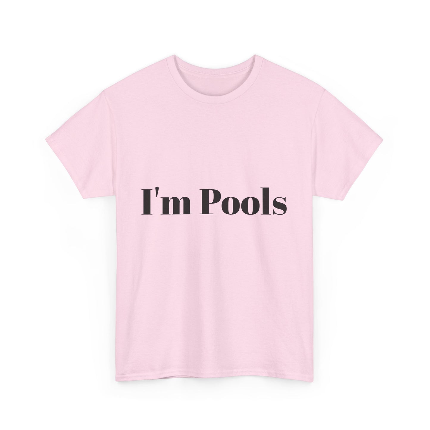 I'm Pools Funny T-shirt for Couples or Friends