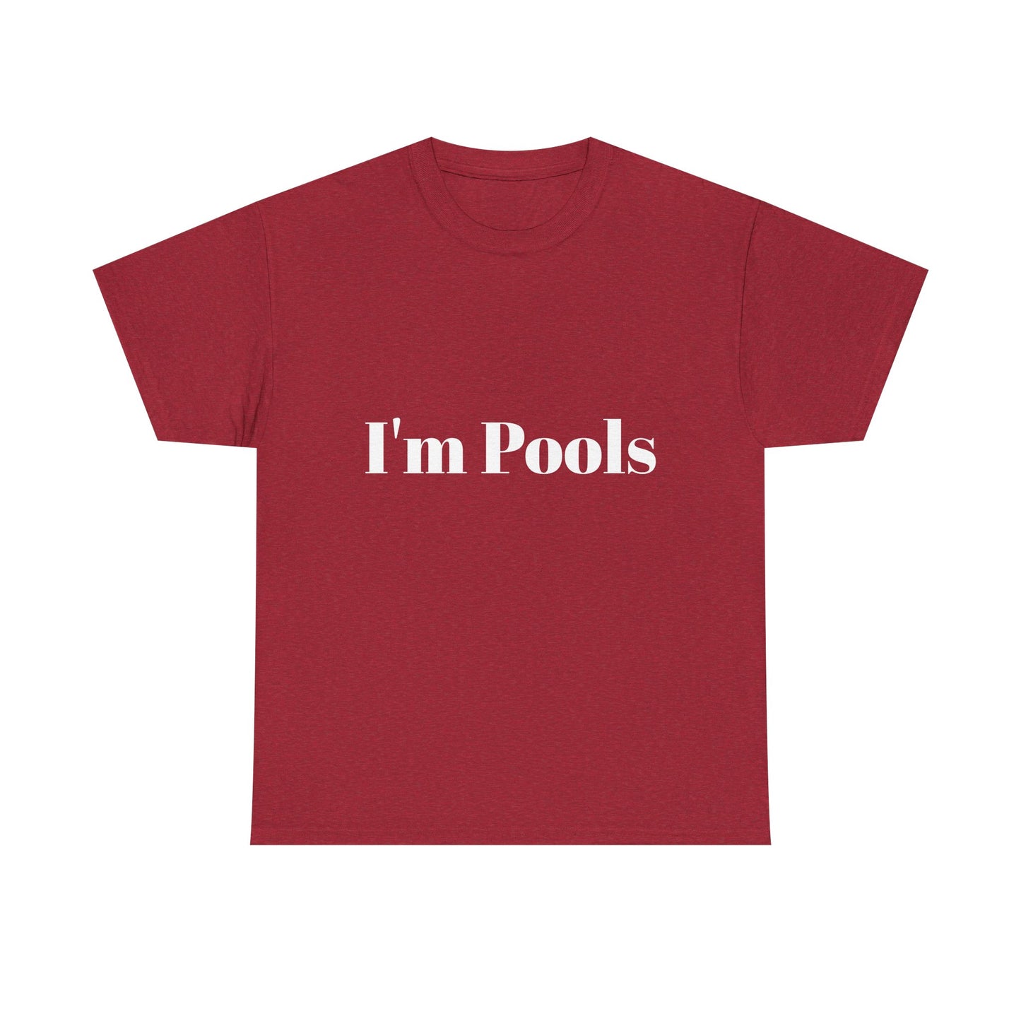 I'm Pools Funny T-shirt for Couples or Friends