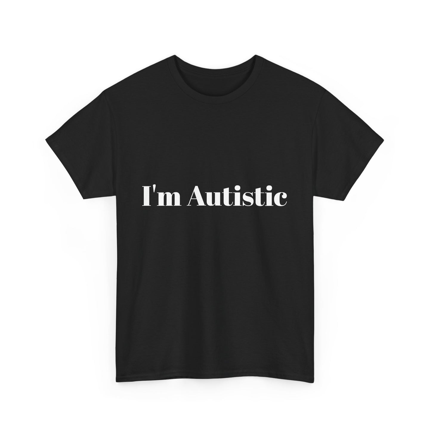 I'm Autistic Cotton Tee Shirt