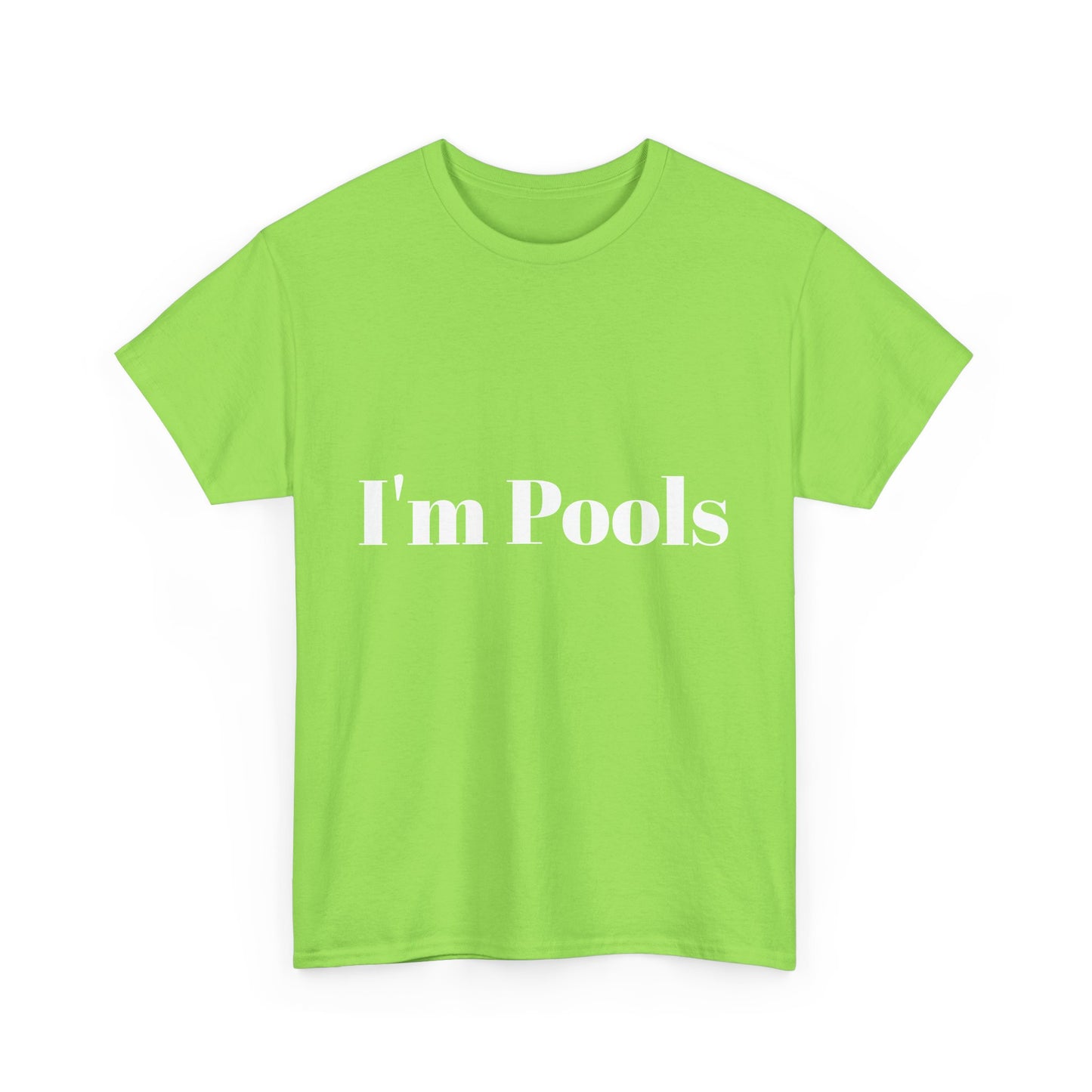 I'm Pools Funny T-shirt for Couples or Friends