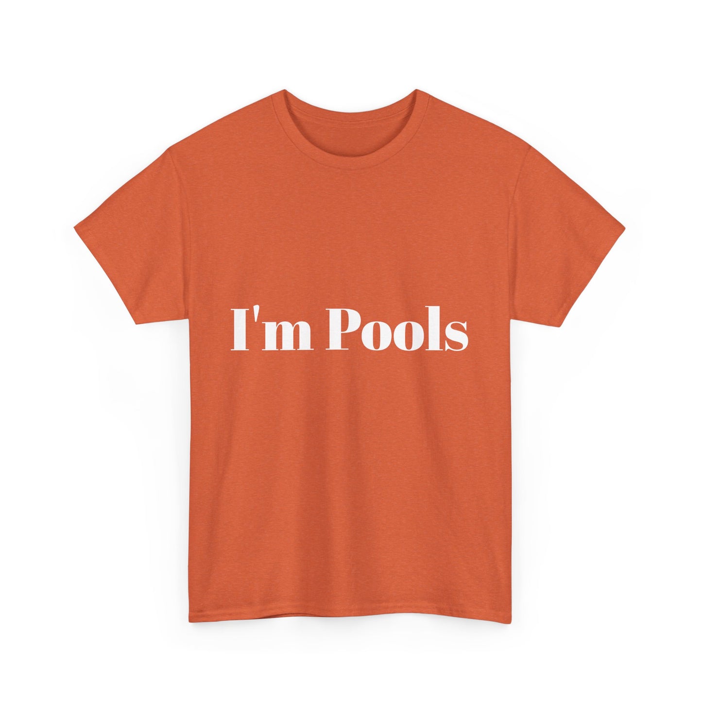 I'm Pools Funny T-shirt for Couples or Friends