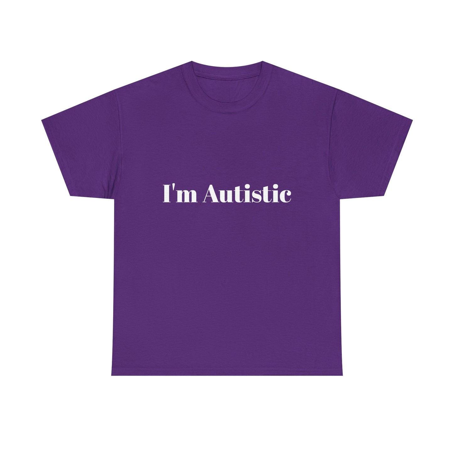 I'm Autistic Cotton Tee Shirt