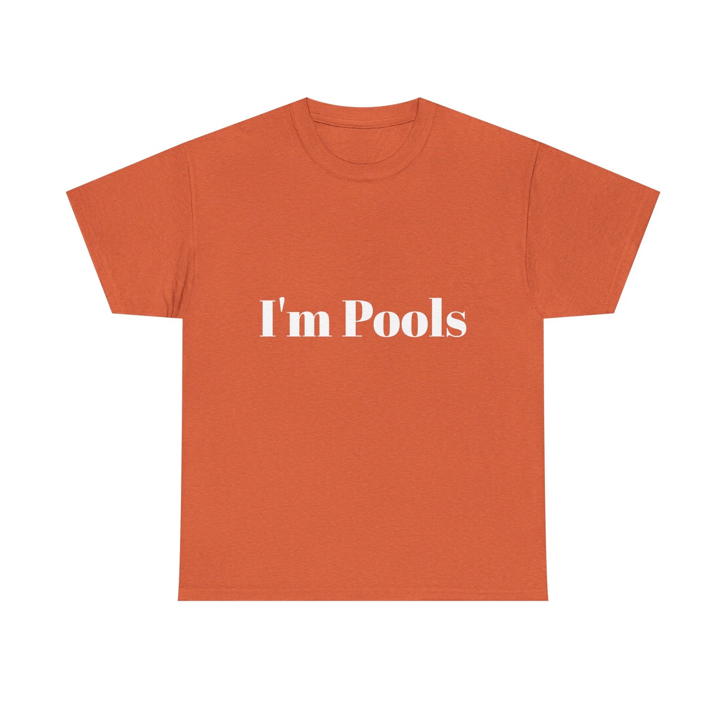 I'm Pools Funny T-shirt for Couples or Friends