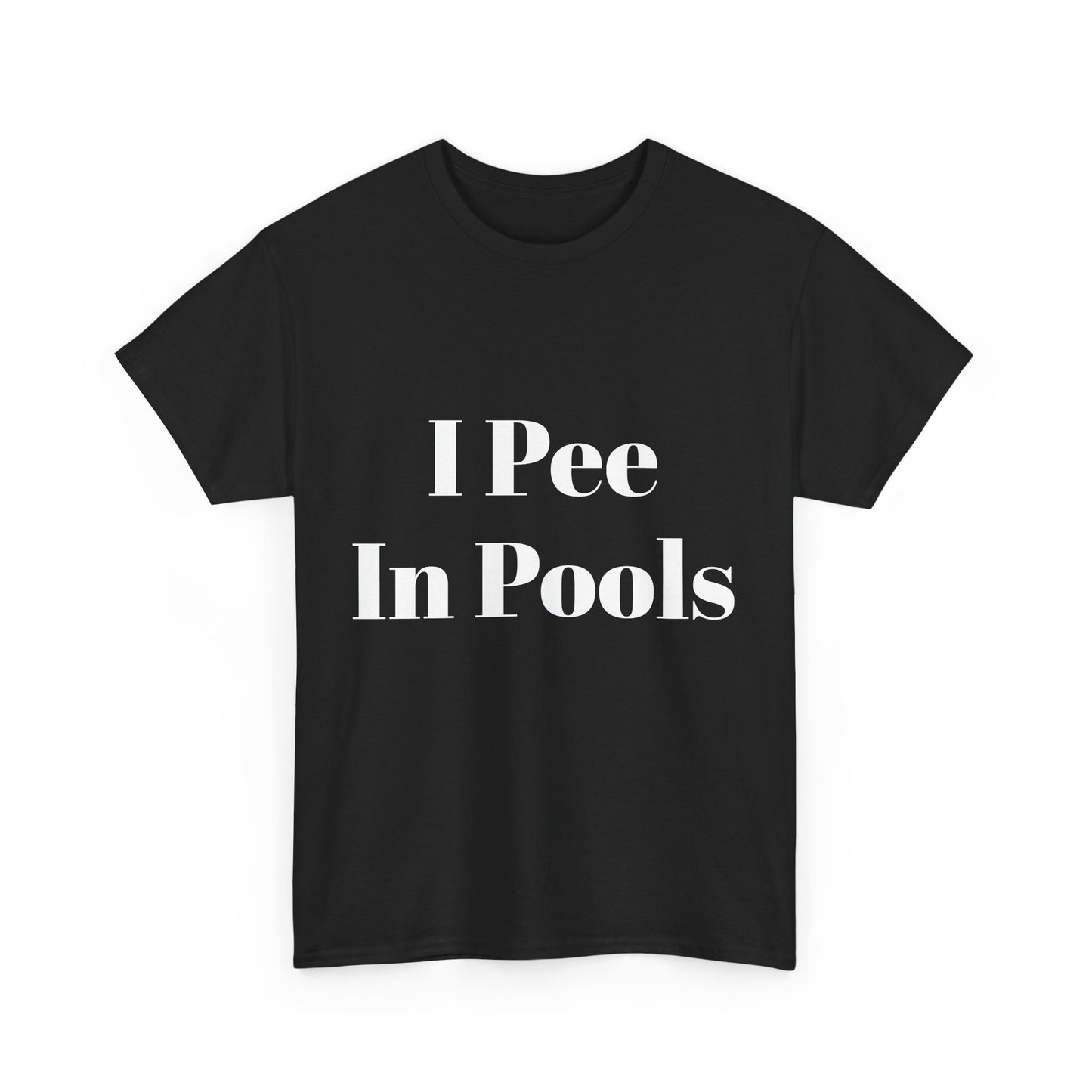 I Pee in Pools Funny T-shirt for Couples or Friends
