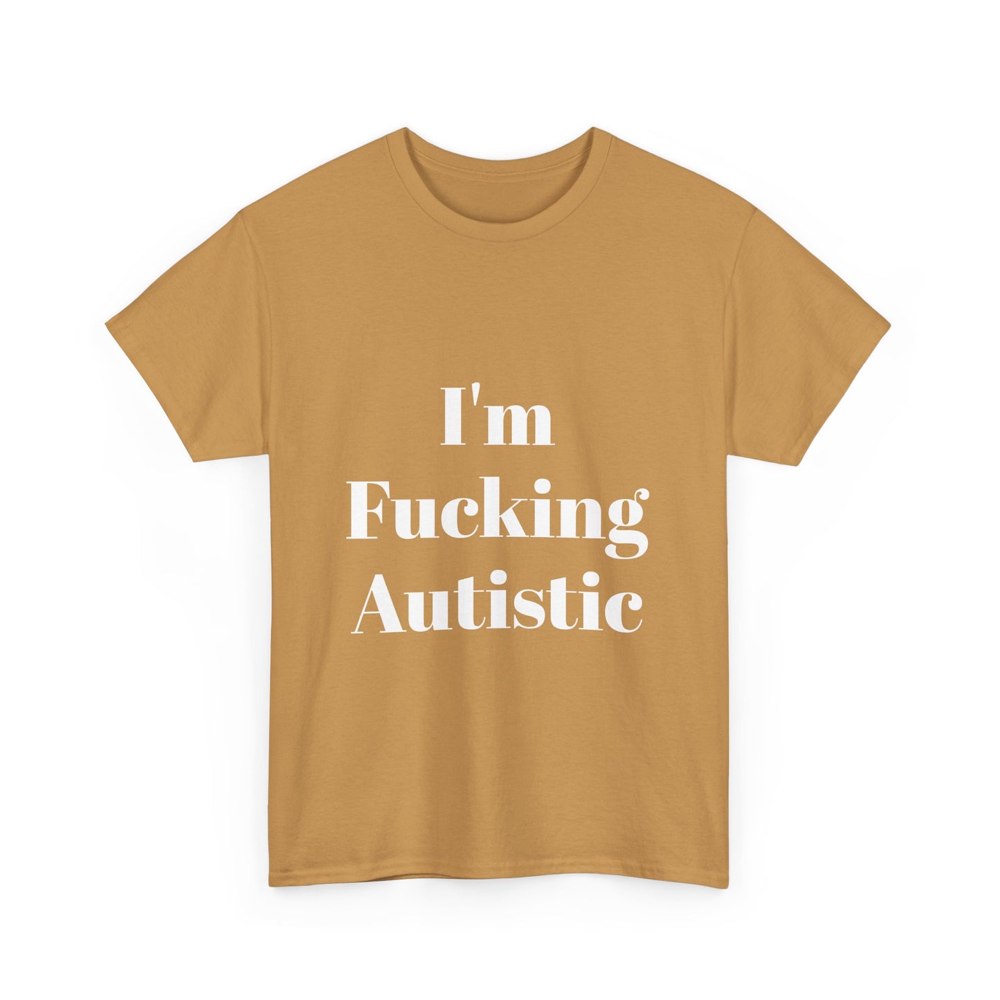 I'm Fucking Autistic Cotton Tee Shirt