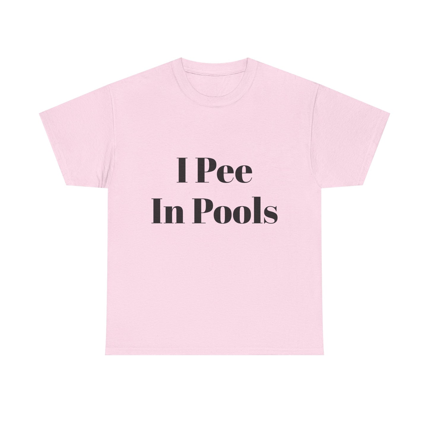 I Pee in Pools Funny T-shirt for Couples or Friends