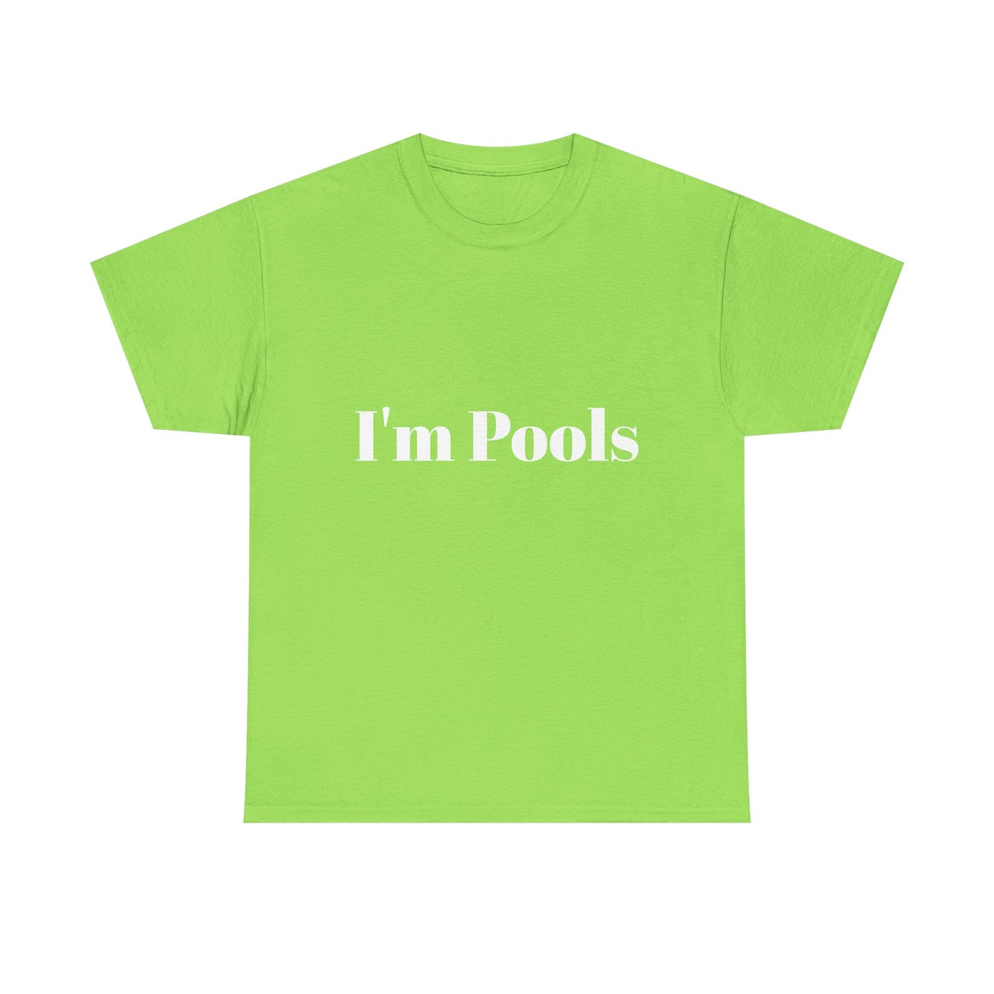 I'm Pools Funny T-shirt for Couples or Friends