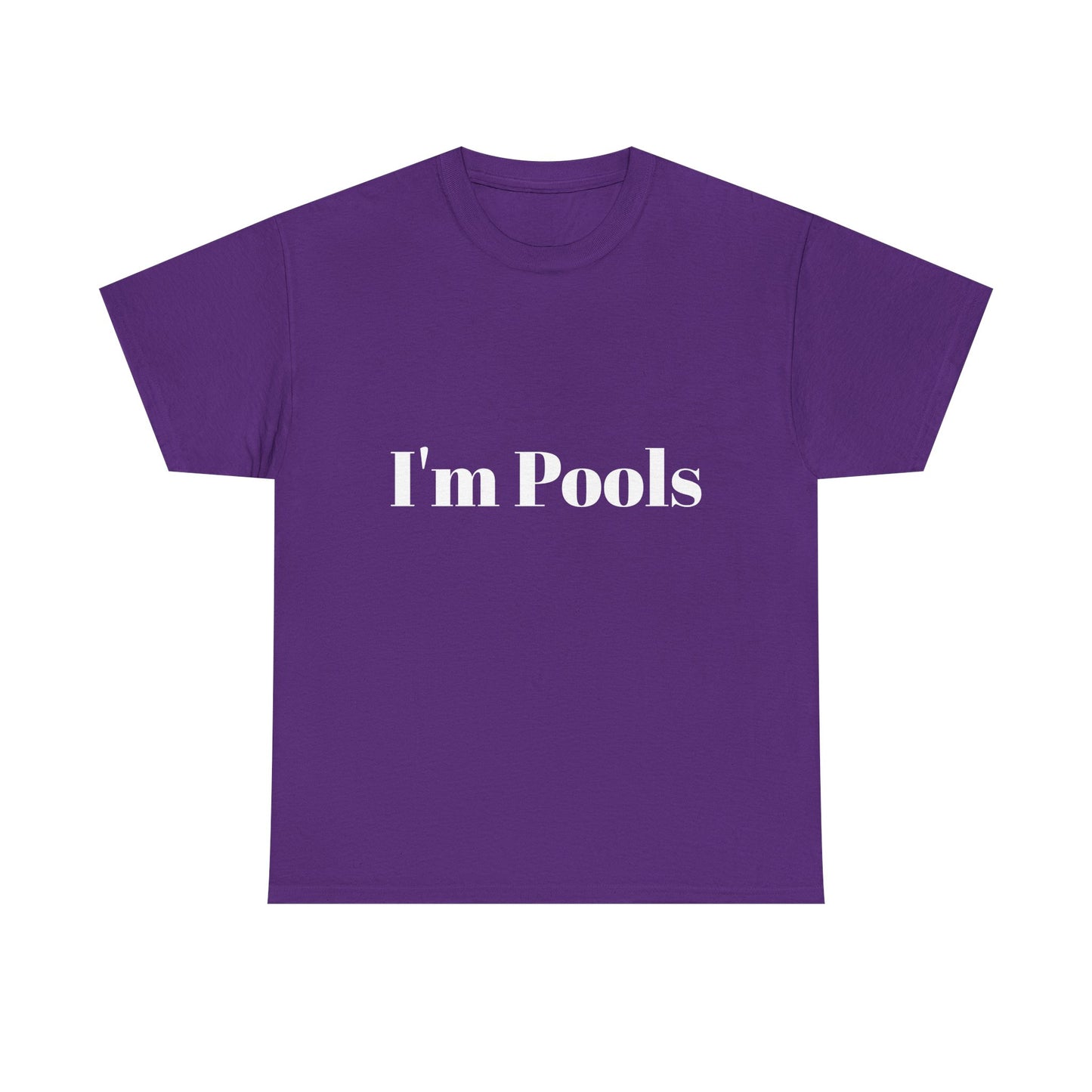 I'm Pools Funny T-shirt for Couples or Friends