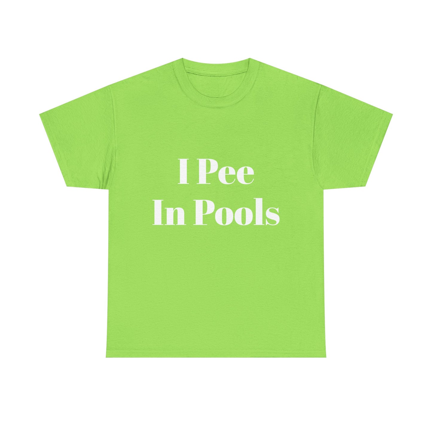 I Pee in Pools Funny T-shirt for Couples or Friends