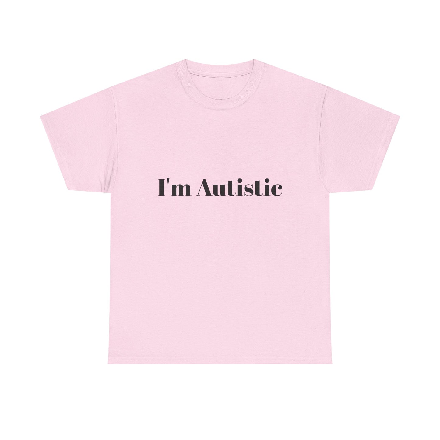 I'm Autistic Cotton Tee Shirt