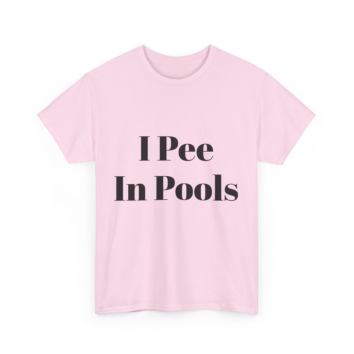 I Pee in Pools Funny T-shirt for Couples or Friends
